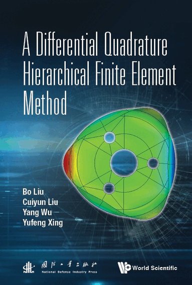 Bo Liu, Cuiyun Liu, Yang Wu, Yufeng Xing - DIFFERENTIAL QUADRATURE HIERARCHICAL FINITE ELEMENT METHOD, A, Inbunden