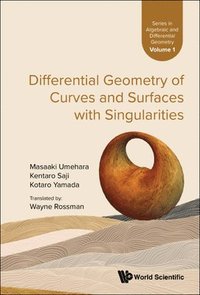 bokomslag Differential Geometry of Curves and Surfaces with Singularities