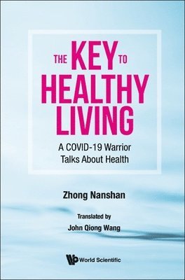Key To Healthy Living, The: A Covid-19 Warrior Talks About Health 1