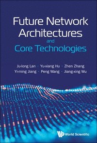 bokomslag Future Network Architectures and Core Technologies