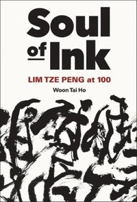 bokomslag Soul Of Ink: Lim Tze Peng At 100