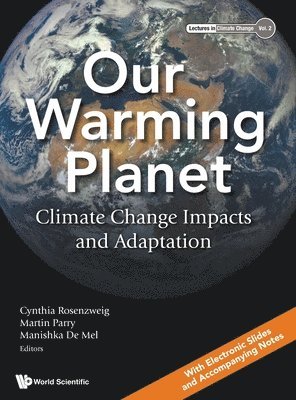 Our Warming Planet: Climate Change Impacts And Adaptation 1
