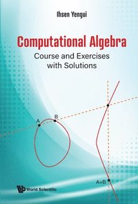 bokomslag Computational Algebra: Course And Exercises With Solutions