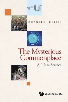 Mysterious Commonplace, The: A Life In Science 1