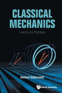 bokomslag Classical Mechanics: Lecture Notes