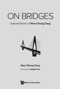 bokomslag On Bridges: Selected Works Of Man-chung Tang