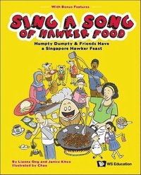 bokomslag Sing A Song Of Hawker Food: Humpty Dumpty & Friends Have A Singapore Hawker Feast