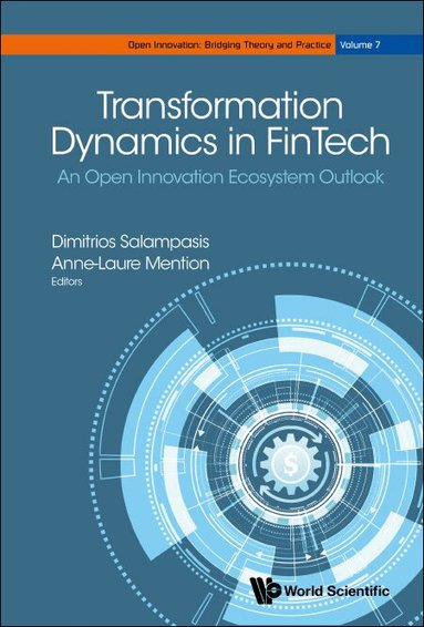 Salampasis Dimitrios, Dimitrios Salampasis, Anne-Laure Mention - TRANSFORMATION DYNAMICS IN FINTECH: AN OPEN INNOVATION ECOSYSTEM OUTLOOK, Inbunden