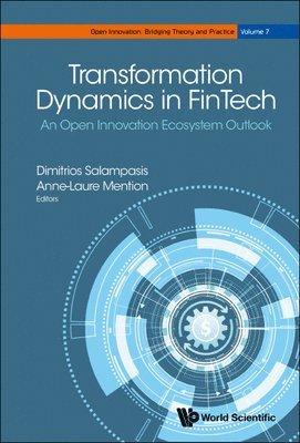 SALAMPASIS DIMITRIOS, Salampasis Dimitrios, Anne-laure Mention, Dimitrios G Salampasis, Anne-Laure Mention, Dimitrios G. Salampasis - Transformation Dynamics In Fintech: An Open Innovation Ecosystem Outlook, Inbunden