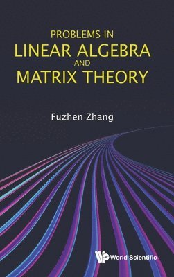 bokomslag Problems In Linear Algebra And Matrix Theory