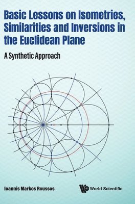 bokomslag Basic Lessons On Isometries, Similarities And Inversions In The Euclidean Plane: A Synthetic Approach