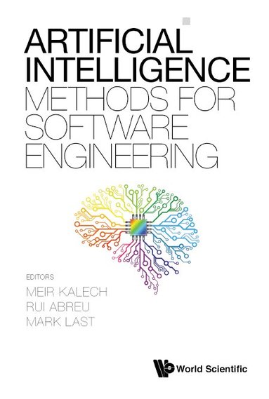 Kalech Meir, Meir Kalech, Rui Abreu, Mark Last - ARTIFICIAL INTELLIGENCE METHODS FOR SOFTWARE ENGINEERING, Inbunden
