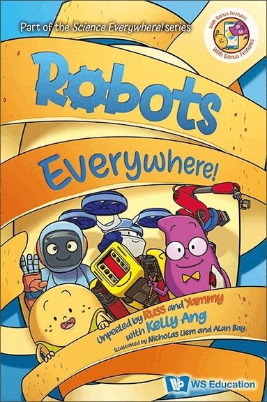 Kelly Ang - ROBOTS EVERYWHERE!: UNPEELED BY RUSS AND YAMMY WITH KELLY ANG, Inbunden
