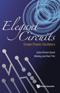 bokomslag Elegant Circuits: Simple Chaotic Oscillators