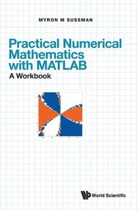 bokomslag Practical Numerical Mathematics With Matlab: A Workbook