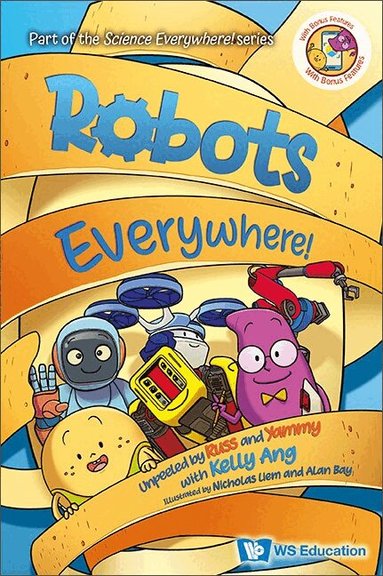 Kelly Ang - ROBOTS EVERYWHERE!: UNPEELED BY RUSS AND YAMMY WITH KELLY ANG, Häftad