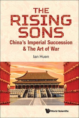 bokomslag Rising Sons, The: China's Imperial Succession & The Art Of War