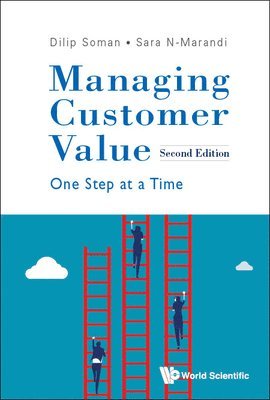 Managing Customer Value: One Step At A Time 1