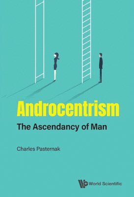 bokomslag Androcentrism: The Ascendancy Of Man