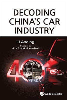 Anding Li, Anding (-) Li, LI ANDING, Li Anding - Decoding China's Car Industry: 40 Years, Inbunden