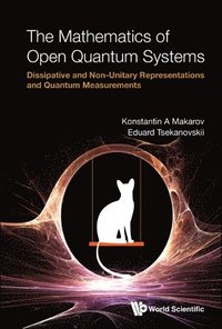 bokomslag Mathematics Of Open Quantum Systems, The: Dissipative And Non-unitary Representations And Quantum Measurements