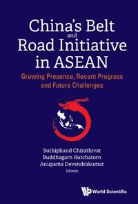 bokomslag China's Belt And Road Initiative In Asean: Growing Presence, Recent Progress And Future Challenges