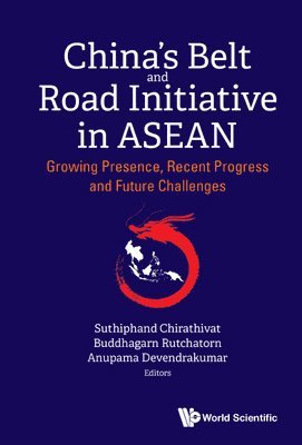 China's Belt And Road Initiative In Asean: Growing Presence, Recent Progress And Future Challenges 1