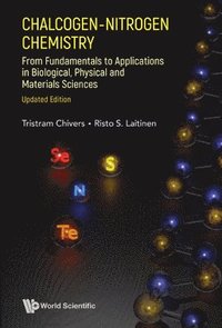 bokomslag Chalcogen-nitrogen Chemistry: From Fundamentals To Applications In Biological, Physical And Materials Sciences (Updated Edition)