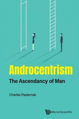 bokomslag Androcentrism: The Ascendancy Of Man