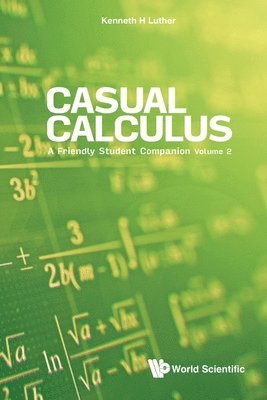 Kenneth H Luther - CASUAL CALCULUS: A FRIENDLY STUDENT COMPANION - VOLUME 2, Häftad