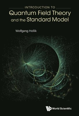 Introduction To Quantum Field Theory And The Standard Model 1