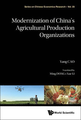 Yang Cao - MODERNIZATION OF CHINA'S AGRICULTURAL PRODUCTION ORGANIZATIONS, Inbunden