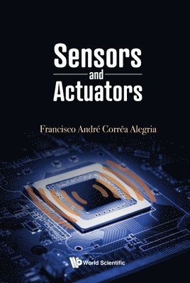 Francisco Andre Correa Alegria, ALEGRIA FRANCISCO ANDRE CORREA, Alegria Francisco Andre Correa - Sensors And Actuators, Inbunden