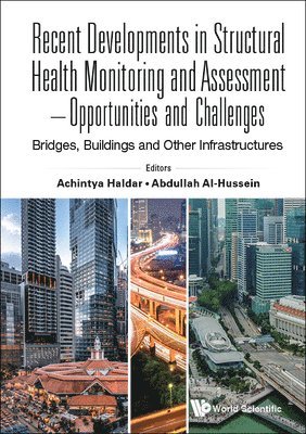 Recent Developments In Structural Health Monitoring And Assessment - Opportunities And Challenges: Bridges, Buildings And Other Infrastructures 1