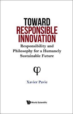 bokomslag Toward Responsible Innovation: Responsibility And Philosophy For A Humanely Sustainable Future