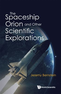 Spaceship Orion And Other Scientific Explorations, The 1