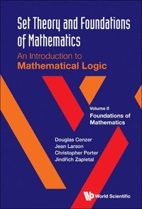 bokomslag Set Theory And Foundations Of Mathematics: An Introduction To Mathematical Logic - Volume Ii: Foundations Of Mathematics