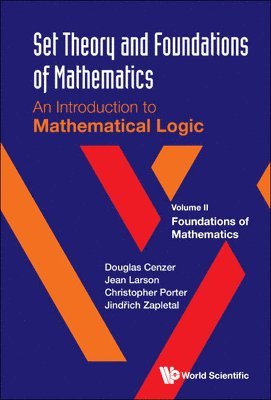 Set Theory And Foundations Of Mathematics: An Introduction To Mathematical Logic - Volume Ii: Foundations Of Mathematics 1