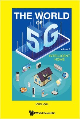 bokomslag World Of 5g, The - Volume 3: Intelligent Home