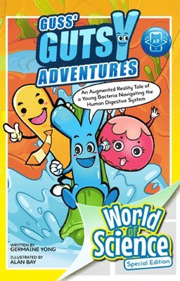 Germaine Yong, YONG GERMAINE - Guss' Gutsy Adventures: An Augmented Reality Tale Of A Young Bacteria Navigating The Human Digestive System, Inbunden