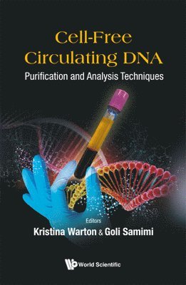 WARTON KRISTINA, Warton Kristina, Kristina Warton, Goli Samimi, Australia) Warton, Kristina (Univ Of New South Wales, Usa) Samimi, Goli (National Cancer Inst - Cell-free Circulating Dna: Purification And Analysis Techniques, Inbunden