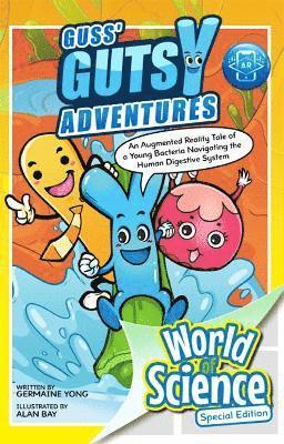 Guss' Gutsy Adventures: An Augmented Reality Tale Of A Young Bacteria Navigating The Human Digestive System 1