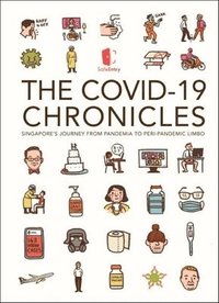 bokomslag Covid-19 Chronicles, The: Singapore's Journey From Pandemia To Peri-pandemic Limbo