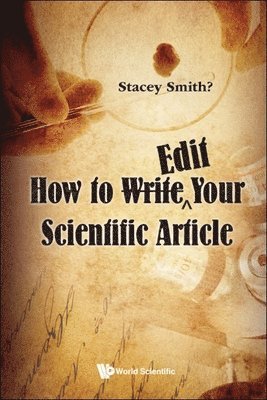 bokomslag How To &lt;Strike&gt;write&lt;/strike&gt;?edit Your Scientific Article