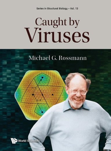 Michael G Rossmann - CAUGHT BY VIRUSES, Inbunden