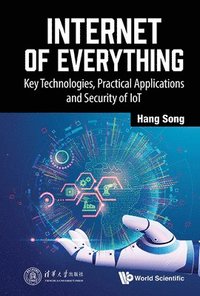 bokomslag Internet Of Everything: Key Technologies, Practical Applications And Security Of Iot
