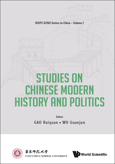 Gao Ruiquan, Ruiquan Gao, Guanjun Wu - STUDIES ON CHINESE MODERN HISTORY AND POLITICS, Inbunden
