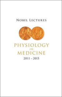 bokomslag Nobel Lectures In Physiology Or Medicine (2011-2015)