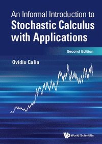 bokomslag Informal Introduction To Stochastic Calculus With Applications, An