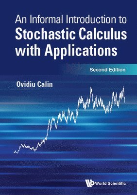 Ovidiu Calin, Usa) Calin, Ovidiu (Eastern Michigan University, CALIN OVIDIU, Calin Ovidiu - Informal Introduction To Stochastic Calculus With Applications, An, Inbunden